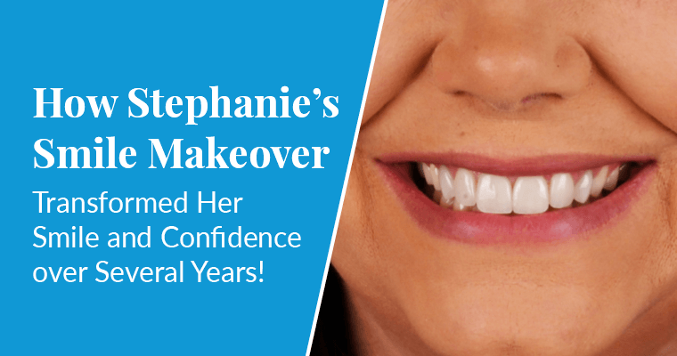 Transforming a Smile: Stephanie’s Journey of Phased Dental Care